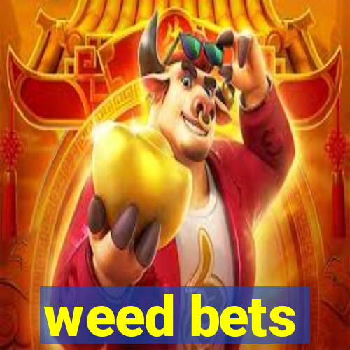 weed bets